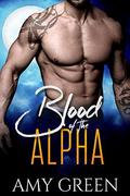 Blood of the Alpha by Amy Green