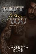 Kept from You (Tear Asunder #4) by Nashoda Rose