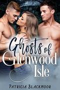 Ghosts of Glenwood Isle by Patricia Blackmoor