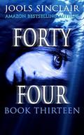 Forty-Four Book Thirteen (44 #13) by Jools Sinclair