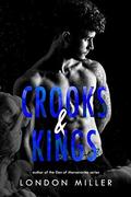 Crooks & Kings by London Miller