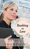 Banking on Love (Texas Weddings #4) by Janice A. Thompson