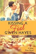 Kissing a Fool (Silver Pines #5) by Gwen Hayes