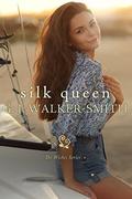Silk Queen: Book One (Wishes #7) by G.J. Walker-Smith
