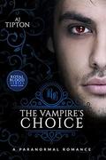 The Vampire's Choice: A Paranormal Romance (Royal Blood #4) by AJ Tipton