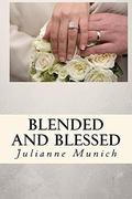 Blended and Blessed: The Cedar Chest Series Book 2 by Julianne Munich