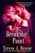 Breaking Point: A SEAL Team Heartbreaker Novella (SEAL Team Heartbreakers #0) by Teresa Reasor
