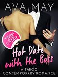 Hot Date with the Boss: A Taboo Contemporary Romance by Ava May