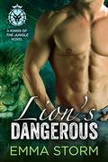 Lion's Dangerous (Kings of the Jungle #1) by Emma Storm