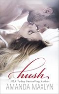 Hush: A Forbidden Romance by Amanda Maxlyn