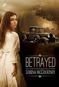 Betrayed: A Romance in the Hard Times of the Great Depression by Lorena McCourtney