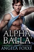 Alpha Balla': A Paranormal Shapeshifter Romance by Angela Foxxe