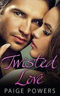 Twisted Love (Twisted #1) by Paige Powers