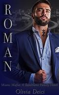 Roman: A Zambrano Crime Family Novel (Miami Mafia #1) by Olivia Deici