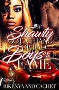 Shawty Got a Thang For Bad Boys and Fame by Cachet
