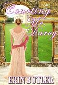 Courting Mr. Darcy: A Pride & Prejudice Variation by Erin Butler