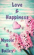 Love & Happiness (Sexy Secrets #3) by Nycole S. Bailey