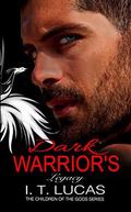 Dark Warrior's Legacy (The Children Of The Gods Paranormal Romance #10) by I. T. Lucas