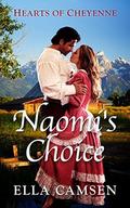 Naomi's Choice (Hearts of Cheyenne #1) by Ella Camsen