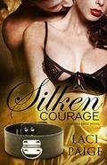 Silken Courage (Silken Edge #5) by Laci Paige