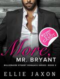 More, Mr. Bryant: Billionaire Steamy Romance Series (The "Oh, Mr. Bryant" #3) by Ellie Jaxon