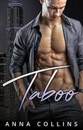 Taboo: An Alpha Billionaire Romance by Anna Collins