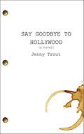 Say Goodbye to Hollywood by Jenny Trout