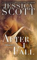 After I Fall (Falling #3) by Jessica Scott