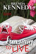 Learning to Live (The Learning Trilogy #1) by Brenda Kennedy