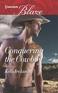 Conquering the Cowboy  (Harlequin Blaze) by Kelli Ireland