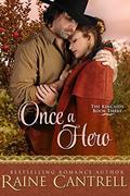 Once a Hero: The Kincaids - Book Four by Raine Cantrell
