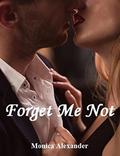 Forget Me Not by Monica Alexander