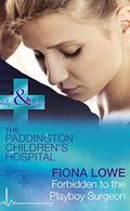 Forbidden To The Playboy Surgeon (Paddington Children's Hospital #2) by Fiona Lowe