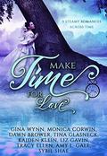 Make Time For Love: a Time Travel Romance Collection by Kaiden Klein
