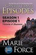Gansett Island Episodes: Victoria & Shannon by Marie Force