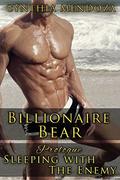Billionaire Bear Prologue: Sleeping with The Enemy  (Billionaire Bear Series) by Cynthia Mendoza