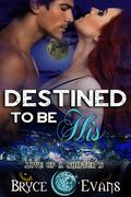 Destined to be His by Bryce Evans