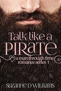 Talk Like A Pirate by Suzanne D. Williams