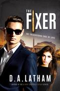 The Fixer by D.A. Latham