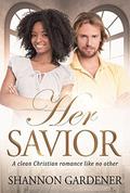 Her Savior (BWWM Romance #1) by Shannon Gardener