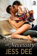A Question Of Necessity by Jess Dee