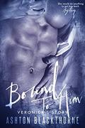 Bound to Him: Veronica's Story (Insatiable Trilogy #3) by Ashton Blackthorne