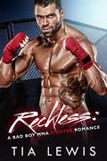 Reckless: A Bad Boy MMA Fighter Romance (Warrior Zone Fighters #3) by Tia Lewis