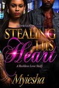 Stealing His Heart: A Reckless Love Story by Myiesha