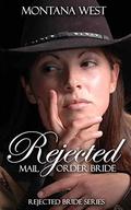 Rejected Mail Order Bride (Rejected Bride series #1) by Montana West