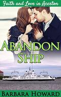 Abandon Ship: Faith and Love In Acerton 7 by Barbara Howard