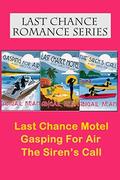 Last Chance Romance Box Set 1: Last Chance Motel, Gasping For Air, The Siren's Call  (Last Chance Romance Series) by Abigail Keam