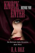 Knock Before You Enter (The Bartender Babe Chronicles #2) by D.A. Bale