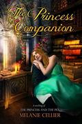 The Princess Companion: A Retelling of The Princess and the Pea by Melanie Cellier