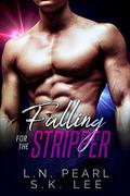 Falling for the Stripper 1: A New Adult Romance by L.N. Pearl